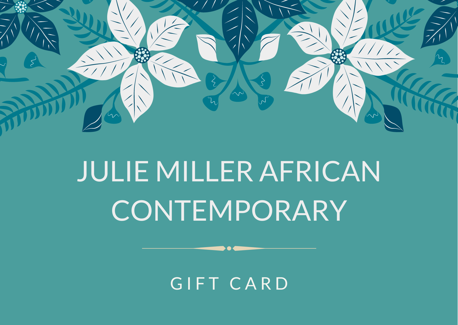 Julie Miller African Contemporary Gift Card JULIE MILLER AFRICAN CONTEMPORARY Gift Cards JULIE MILLER AFRICAN CONTEMPORARY