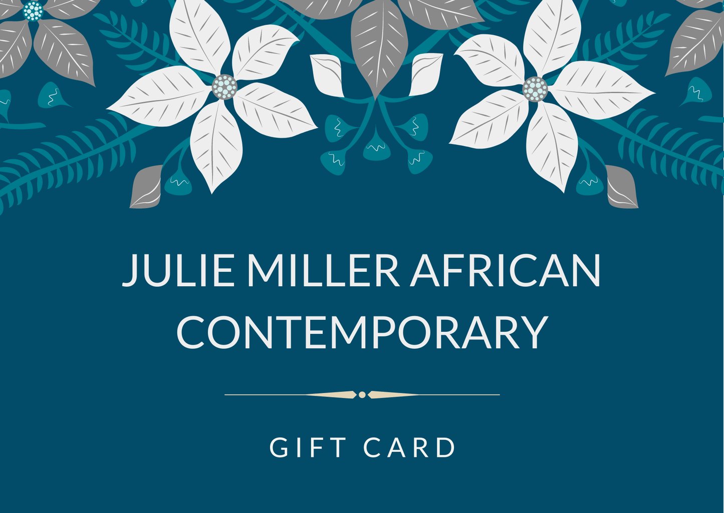 Julie Miller African Contemporary Gift Card JULIE MILLER AFRICAN CONTEMPORARY Gift Cards JULIE MILLER AFRICAN CONTEMPORARY